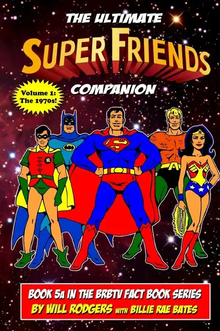 The Ultimate Super Friends Companion: Volume 1, The 1970s - Paperback