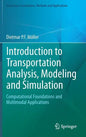 Introduction to Transportation Analysis, Modeling and Simulation: Computational Foundations and Multimodal Applications - Hardcover