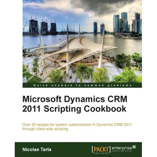 Microsoft Dynamics Crm 2011 Scripting Cookbook - Paperback