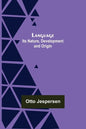 Language: Its Nature, Development and Origin - Paperback