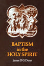 Baptism in the Holy Spirit: A Re-Examination of the New Testament on the Gift of the Spirit - Paperback