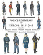 Police Uniforms of Europe 1615 - 2015 Volume One - Paperback