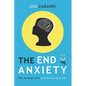 The End of Anxiety: The message that will change your life - Paperback