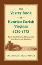 The Vestry Book of Henrico Parish, Virginia, 1730-1773: From the Original Manuscript, with Notes and Appendix - Paperback