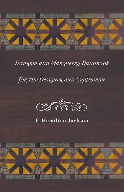 Intarsia and Marquetry - Handbook for the Designer and Craftsman - Paperback