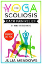 Yoga for Scoliosis Back Pain Relief at Home for Beginners with Ayurvedic Diet Plan - Paperback