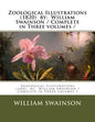 Zoological Illustrations (1820) by: William Swainson / Complete in Three volumes / - Paperback