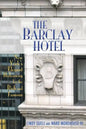 The Barclay Hotel: New York's Elegant Hideaway for the Rich and Famous - Paperback