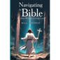 Navigating the Bible: Reading Without Getting Lost - Paperback