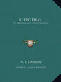 Christmas: Its Origin and Associations - Hardcover