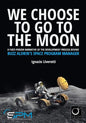 We Choose To Go To The Moon (Black & White Edition): A first-person narrative of the development process behind Buzz Aldrin's Space Program Manager - Paperback