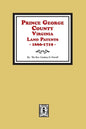 Prince George County, Virginia Land Patents, 1666-1719 - Paperback