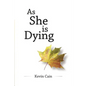 As She Is Dying - Paperback