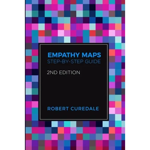 Empathy Maps: Step-by-step Guide 2nd Edition - Paperback