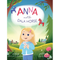 Anna and the Dala Horse: Join Anna as she discovers the history and magic of the Dala Horse - Hardcover