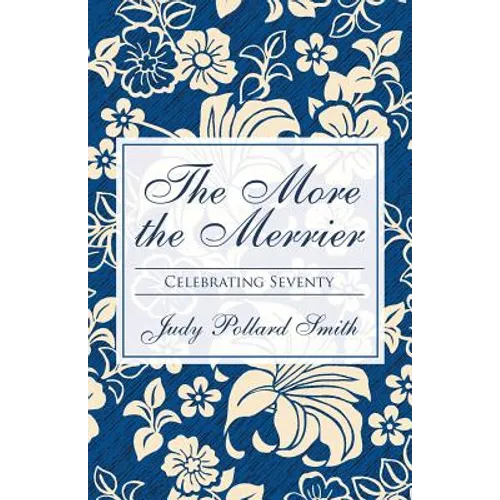 The More the Merrier: Celebrating Seventy - Paperback