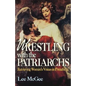Wrestling with the Patriarchs: Retrieving Womens Voices in Preaching (Abingdon Preacher's Library Series) - Paperback