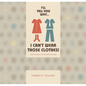 I'll Tell You Why I Can't Wear Those Clothes!: Talking about Tactile Defensiveness - Paperback