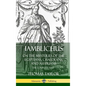 Iamblichus on the Mysteries of the Egyptians, Chaldeans, and Assyrians: The Complete Text (Hardcover) - Hardcover