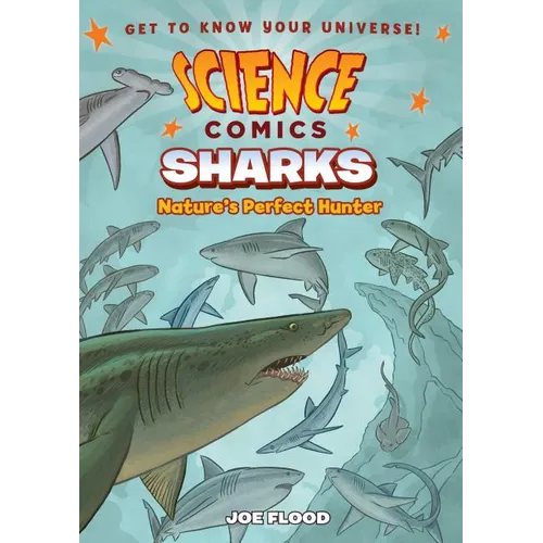 Science Comics: Sharks: Nature's Perfect Hunter - Hardcover