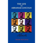 The Life Of Abraham Lincoln - Hardcover