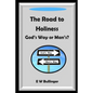 The Road to Holiness: God's Way or Man's? - Paperback
