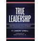 True Leadership: Twelve Principles Public Safety Leaders Must Adopt to Be Successful in the 21St Century - Hardcover