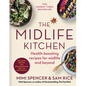 The Midlife Kitchen: Health-Boosting Recipes for Midlife & Beyond - Hardcover