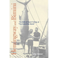 Hemingway and Bimini: The Birth of Sport Fishing at "The End of the World" - Paperback