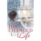 His Changed Life - Christian Inspirational Fiction - Book 6 - Paperback