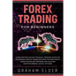 Forex Trading For Beginners: Learn Systems And Get Financial Freedom Investing With Swing And Day Trade Catching The Right News, Using Psychology M - Paperback