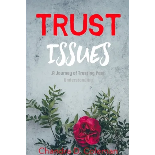 Trust Issues - A Journey of Trusting Past Understanding - Paperback