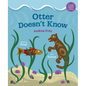 Otter Doesn't Know - Hardcover