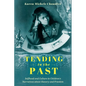 Tending to the Past: Selfhood and Culture in Children's Narratives about Slavery and Freedom - Hardcover