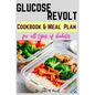 Glucose Revolt: Cookbook and Meal Plans for All Types of Diabetes - Paperback