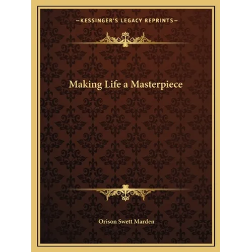Making Life a Masterpiece - Paperback