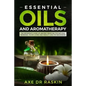 Essential Oils and Aromatherapy: The Reference Guide of Ancient Medicine for Natural Remedies, Young Living and Weight Loss...for You and Your Dog - Paperback