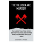 The Villisca Axe Murder: The Horrifying True Story Behind the Unsolved Moores Family Murderer Who Got Away - Paperback