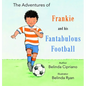 Frankie and His Fantabulous Football - Hardcover