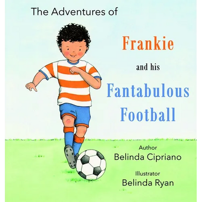 Frankie and His Fantabulous Football - Hardcover