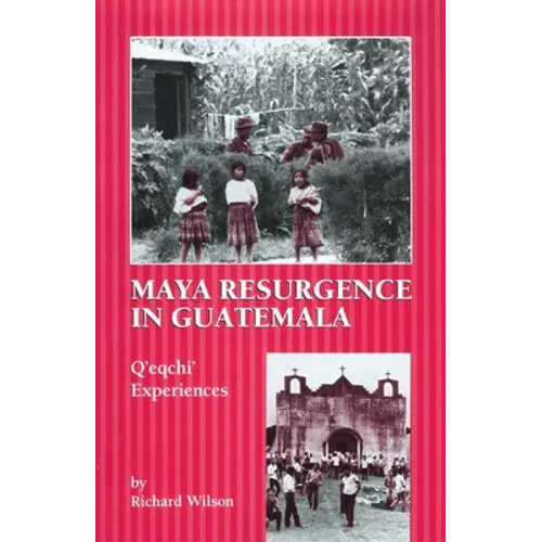 Maya Resurgence in Guatemala: Q'Eqchi' Experiences - Paperback