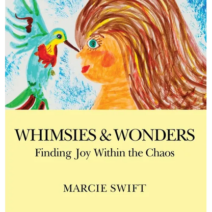 Whimsies & Wonders: Finding Joy Within the Chaos - Hardcover