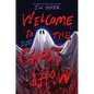 Welcome to the Ghost Show - Hardcover
