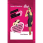 Inner Creative Girl: A Little Motivation to Create Your Dream Career or Make It a Business Plan - Paperback