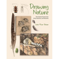 Drawing Nature: The Creative Process of an Artist, Illustrator, and Naturalist - Hardcover