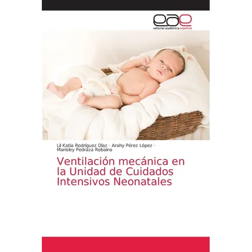 Ventilación mecánica en la Unidad de Cuidados Intensivos Neonatales - Paperback