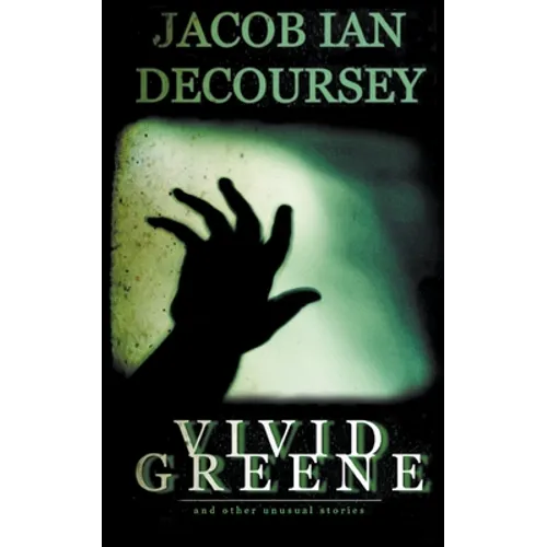 Vivid Greene: and Other Unusual Stories - Paperback