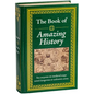 The Book of Amazing History: Big Book of Fascinating Facts & Stories Hardcover Gift for History Buffs, Trivia Lovers, Adults, Dad & Curious Minds - Hardcover