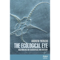 The Ecological Eye: Assembling an Ecocritical Art History - Paperback