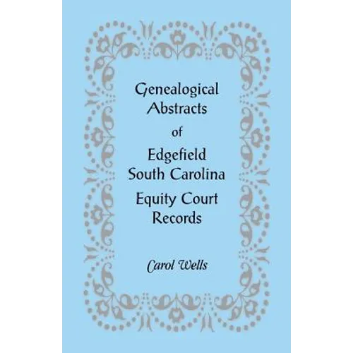 Genealogical Abstracts of Edgefield, South Carolina Equity Court Records - Paperback